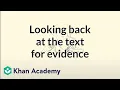 Looking back at the text for evidence Reading Khan Academy