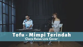 tofu mimpi terindah clara reisa live cover 