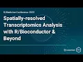 Spatially-resolved transcriptomics analysis with and beyond