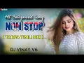 Lagu NON STOP TARPA TIMLI MIX 2026 ( BOLLYWOOD STYLE MIX ) DJ VINAY V6