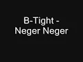 B-Tight - Neger-neger