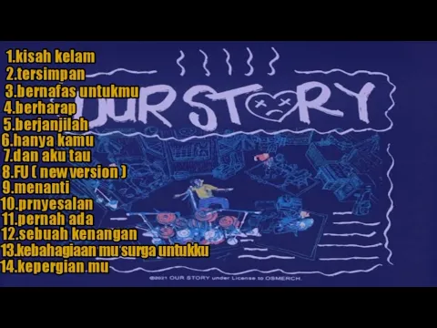 Download MP3 OUR STORY FULL ALBUM ( LAGU POP TERBAIK )