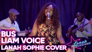 liam voice bus live cover lanah sophie lanahs live sessions season two