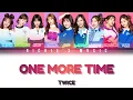 TWICE ( トワイス) - One More Time [Color Coded Lyrics Kan|Rom|Eng]