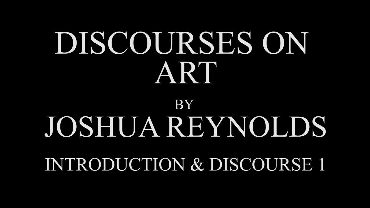 Joshua Reynolds: Discourses on Art - Intro & Discourse 1