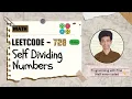 Self Dividing Numbers Leetcode 728 Approach Code with explanation