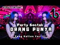 Download Lagu ORANG PUNYA🏝️PARTY SENTAK Full Bass🏝️