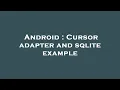 Android Cursor adapter and sqlite example