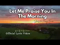 Lagu 🌅 Let Me Praise You in the Morning | Uplifting Christian Worship Song 🙌🎶