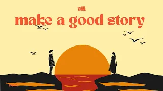 overshine make a good story official lyric video 