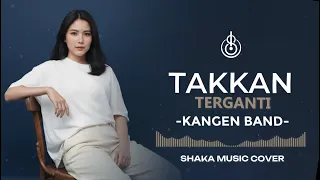 takkan terganti kangen band cover by shaka music