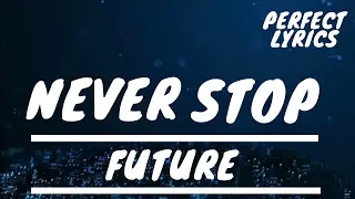 Download Future - Never Stop (Lyrics) MP3