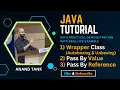 Java Tutorial OOP Basics - Wrapper Class AB UB Pass by Value Pass by Reference Anand Tank