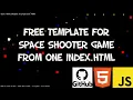 Download Your Free 2D Space Shooter Single HTML Vanilla JS Template