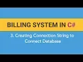 3 How to create BILLING SYSTEM in C Creating Connection String To Connect Database
