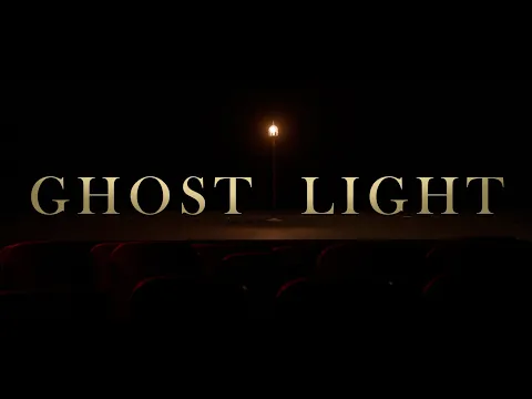 GHOST LIGHT: Short Film