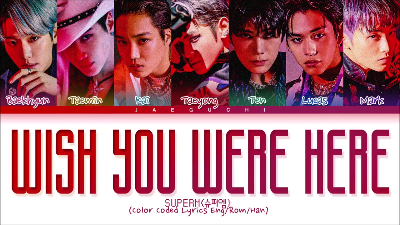SuperM ‘Wish You Were Here’ Lyrics (슈퍼엠 Wish You Were Here 가사) (Color Coded Lyrics) SuperM ‘Wish You Were Here’ Lyrics (슈퍼엠 Wish You Were Here 가사) (Color Coded Lyrics)
