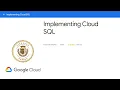 Implementing Cloud SQL Essential Google Cloud Infrastructure Core Services Google Cloud LionoEdu