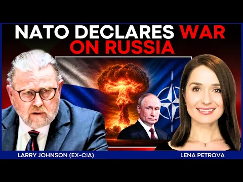 Larry Johnson: MASSIVE ESCALATION - NATO Targets Russia as PRIMARY THREAT, US Launches New Iran War