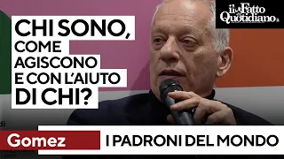 Gomez: "Chi sono i padroni del mondo, come agiscono e con l'aiuto di chi?"