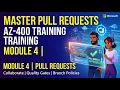 4 Master Pull Requests Accelerate Code Review Enterprise Governance AZ-400 Module 4
