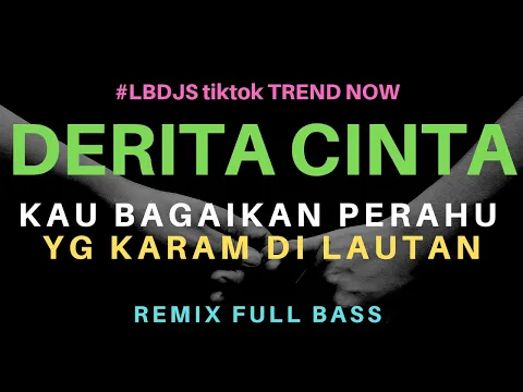 Download MP3 DJ Derita Cinta Tiktok Remix Cover -JIHAN AUDY | KAU BAGAIKAN PERAHU YANG KARAM DI LAUTAN LBDJS MIX