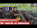 Lagu YAMAHA RX KING - STOK MELIMPAH - HARGA 15 JUTA AN - TERMURAH