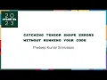 Talks - Pradeep Kumar Srinivasan Catching Tensor Shape Errors without Running Your Code