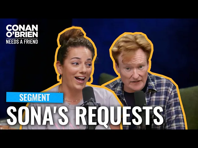 Video: Sona: I Don't Have Time For This Bit! | Conan O’Brien Needs a Friend