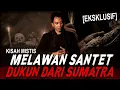 Download Lagu JANGAN HARAP BISA HIDUP KALO KAMU KETEMU SAYA !! KESAKSIAN MELAWAN SANTET DARI DUKUN SUMATRA