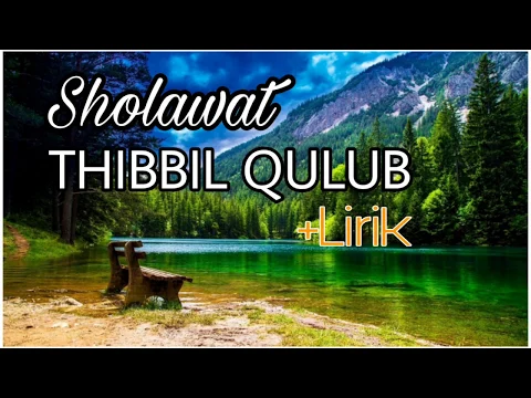 Download MP3 THIBBIL QULUB Lirik (Sholawat Syifa Obat Segala Penyakit)