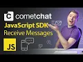 Receiving Messages Using JavaScript Chat SDK Set Up a Real-Time Chat Application With CometChat