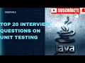 TOP 20 INTERVIEW QUESTIONS ON UNIT TESTING Java Junit spring boot hibernate Microservices