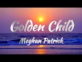 Meghan Patrick - Golden Child