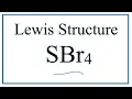 How to Draw the Lewis Dot Structure for SBr4 Sulfur tetrabromide