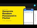 How to generate secure and random password in flutter with UI and password toggle button