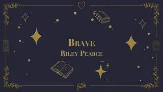 riley pearce brave as heard on 