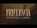 Lagu Frecuencia - Dareyes de la Sierra  (Lyric Video)