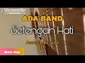 Download Lagu Setengah Hati - ADA Band - Male Key (Akustik Karaoke)