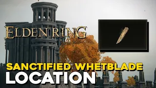 Elden Ring Sanctified Whetblade Location Lightning Sacred Weapon Affinity