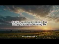 The Hand That Keeps Holding ( LYRICS VIDEO ) By Tasha Cobbs Leonard