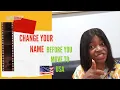 WHY YOU MUST CHANGE YOUR NAME WHEN YOU MOVE TO USA Living in diaspora