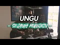 Download Lagu SEJAUH MUNGKIN - UNGU (COVER BY RYAN FERDIANA)