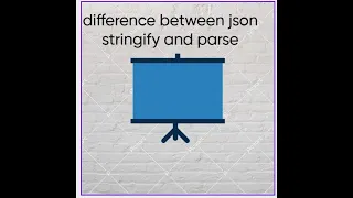 Difference between JSON stringify and JSON parse