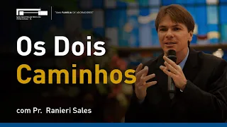 Os Dois Caminhos com Pr. Ranieri Sales