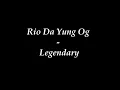Rio Da Yung Og Legendary