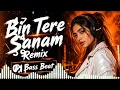 Bin Tere Sanam Remix Bollywood Dj Remix 2026