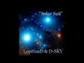 "Solar Sail" (LopHeaD & D-SKY)