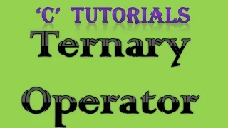 C Programming Tutorial 19 Ternary Operator