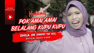 Download Dhila JM (Srepet Tet Tet) | Hutang (Pok Amai Amai Belalang Kupu Kupu) | (Official Music Video) MP3